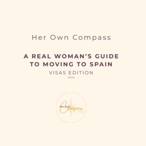 Her Own Compass: A Real Woman's Guide to Moving to Spain — Visas